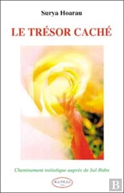 Bertrand.pt - Le Tresor Cache ; Cheminement Initiatique Aupres De Sai Baba