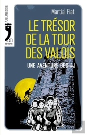Le Trésor De La Tour Des Valois : Une Aventure Des 4j