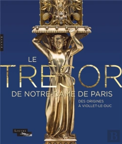 Bertrand.pt - Le Trésor De Notre-Dame De Paris : Des Origines À Viollet-Le-Duc