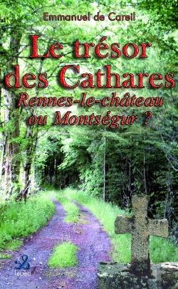 Bertrand.pt - Le Trésor Des Cathares ; Rennes-Le-Château Ou Montségur