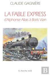 Le Tresor Des Fables-Express ; D'Alphonse Allais A Boris Vian ; Anthologie