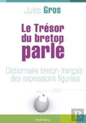 Le Trésor Du Breton Parlé T.2 ; Dictionnaire Breton-Français Des Expressions Figurées