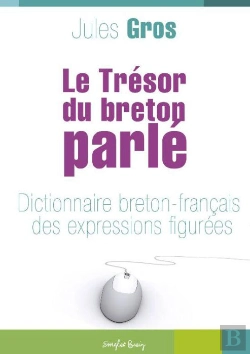 Bertrand.pt - Le Trésor Du Breton Parlé T.2 ; Dictionnaire Breton-Français Des Expressions Figurées