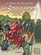Le Trésor Du Puy Du Fou Tome 2 : Les 3 Macles D'Argent