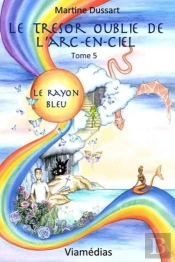 Le Tresor Oublie De L'Arc-En-Ciel - T.5 - Le Rayon Bleu