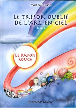 Bertrand.pt - Le Trésor Oublie De L'Arc-En-Ciel Tome 1 ; Le Rayon Rouge