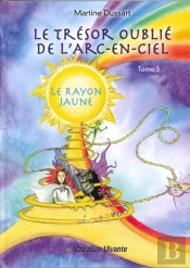 Le Trésor Oublié De L'Arc-En-Ciel Tome 3 ; Le Rayon Jaune