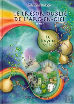 Bertrand.pt - Le Trésor Oublié De L'Arc-En-Ciel Tome 4 ; Le Rayon Vert