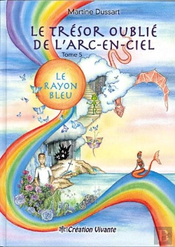 Bertrand.pt - Le Trésor Oublié De L'Arc-En-Ciel Tome 5 ; Le Rayon Bleu