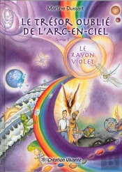 Le Trésor Oublié De L'Arc-En-Ciel Tome 7 ; Le Rayon Violet