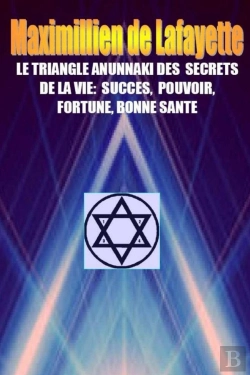 Bertrand.pt - Le Triangle Anunnaki Des Secrets De La Vie:Succes,Pouvoir,Fortune,Bonne Sante