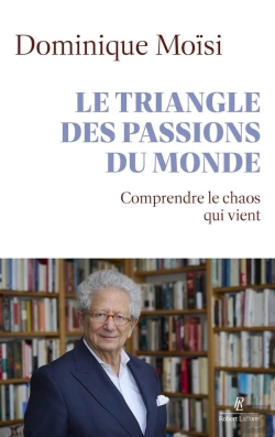 Bertrand.pt - Le Triangle Des Passions Du Monde : Comprendre Le Chaos Qui Vient