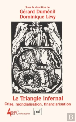 Bertrand.pt - Le Triangle Infernal ; La Crise Mondialisation Financiarisation