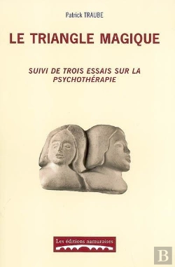 Bertrand.pt - Le Triangle Magique ; Suivi De Trois Essais Sur La Psychothérapie