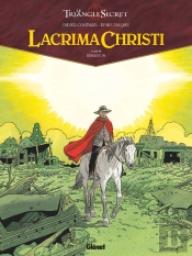 Le Triangle Secret - Lacrima Christi Tome 6 : Rémission