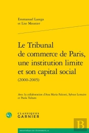 Le Tribunal De Commerce De Paris, Une Institution Limite Et Son Capital Social (2000-2005)