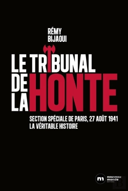 Bertrand.pt - Le Tribunal De La Honte : Section Spéciale De Paris : 27 Août 1941