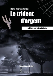 Le Trident D'Argent ; La Blessure Invisible