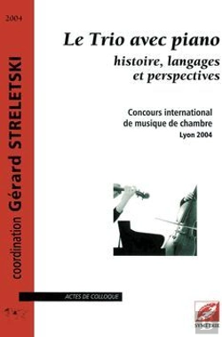 Bertrand.pt - Le Trio Avec Piano ; Histoire, Langages Et Perspectives ; Concours International De Musique De Chambre, Lyon 2004