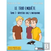 Le Trio Enquête Tome 1 : Mystère Chez L'Antiquaire