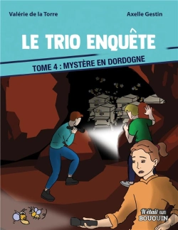 Bertrand.pt - Le Trio Enquête Tome 4 : Mystère En Dordogne