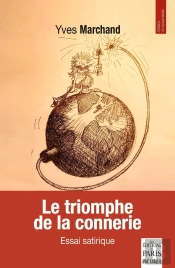 Le Triomphe De La Connerie : Essai Satirique
