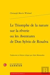 Le Triomphe De La Nature Sur La Rêverie Ou Les Aventures De Don Sylvio De Rosalva