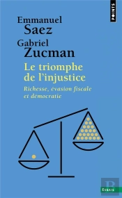 Le Triomphe De L'Injustice : Richesse, Évasion Fiscale Et Démocratie