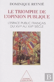 Le Triomphe De L'Opinion Publique ; L'Espace Publique Français Du Xvie Au Xxe Siècle