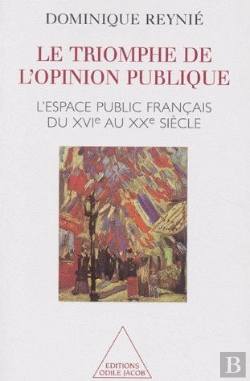 Bertrand.pt - Le Triomphe De L'Opinion Publique ; L'Espace Publique Français Du Xvie Au Xxe Siècle