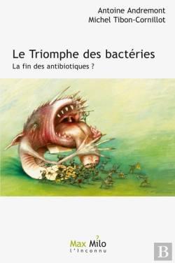 Bertrand.pt - Le Triomphe Des Bactéries. La Fin Des Antibiotiques ?
