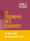 Le Triomphe Des Égoîsmes : En Finit Avec Le Chacun Pour Soi
