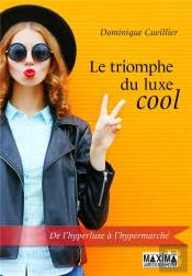 Le Triomphe Du Luxe Cool