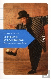 Le Triomphe Du Saltimbanque ; Petit Essai Sur Les Arts De La Rue
