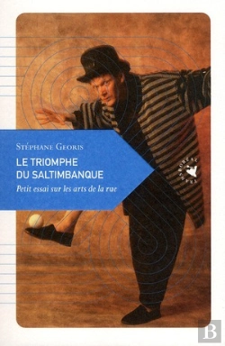 Bertrand.pt - Le Triomphe Du Saltimbanque ; Petit Essai Sur Les Arts De La Rue