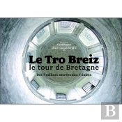 Le Tro Breiz ; Le Tour De Bretagne ; Des 7 Collines Sacrées Aux 7 Saints