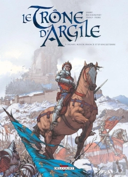 Bertrand.pt - Le Trône D'Argile Tome 3 : Henry, Roi De France Et D'Angleterre