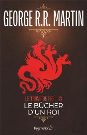 Le Trone De Fer T.13 Le Bucher D'Un Roi