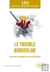 Le Trouble Borderline : Pour Mieux Comprendre La Personnalité Limité