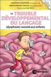 Le Trouble Developpemental Du Langage (Dysphasie) Raconte Aux Enfants