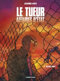 Le Tueur, Affaires D'Etat Tome 2 : Circuit Court