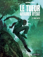 Le Tueur, Affaires D'Etat Tome 6 : Rigor Mortis