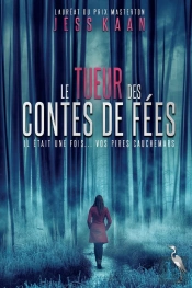Le Tueur Des Contes De Fées : Il Était Une Fois... Vos Pires Cauchemars