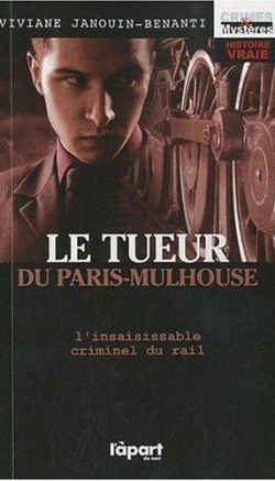 Bertrand.pt - Le Tueur Du Paris-Mulhouse ; L'Insaisissable Criminel Du Rail
