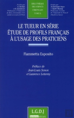 Bertrand.pt - Le Tueur En Série ; Étude De Profils Français À L'Usage Des Praticiens Tome 51