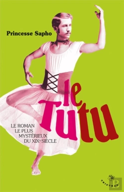Bertrand.pt - Le Tutu ; Le Roman Le Plus Mystérieux Du Xix Siècle