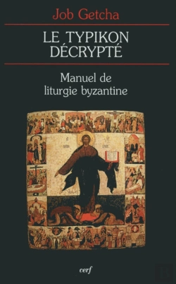 Bertrand.pt - Le Typikon Décrypté ; Manuel De Liturgie Byzantine