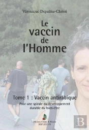 Le Vaccin De L'Homme T.1 ; Vaccin Antirabique