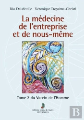 Le Vaccin De L'Homme T.2 ; La Médecine De L'Entreprise Et De Nous Même