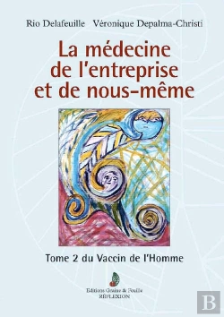 Bertrand.pt - Le Vaccin De L'Homme T.2 ; La Médecine De L'Entreprise Et De Nous Même